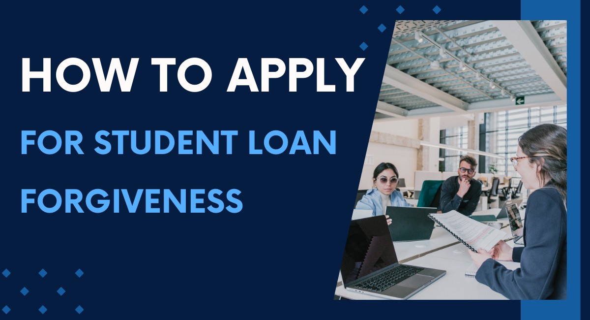 How to Apply for Student loan Forgiveness