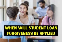 When Will Student loan Forgiveness be Applied